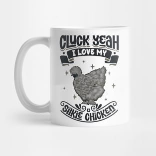 I love my Silkie Chicken - Cluck Yeah Mug